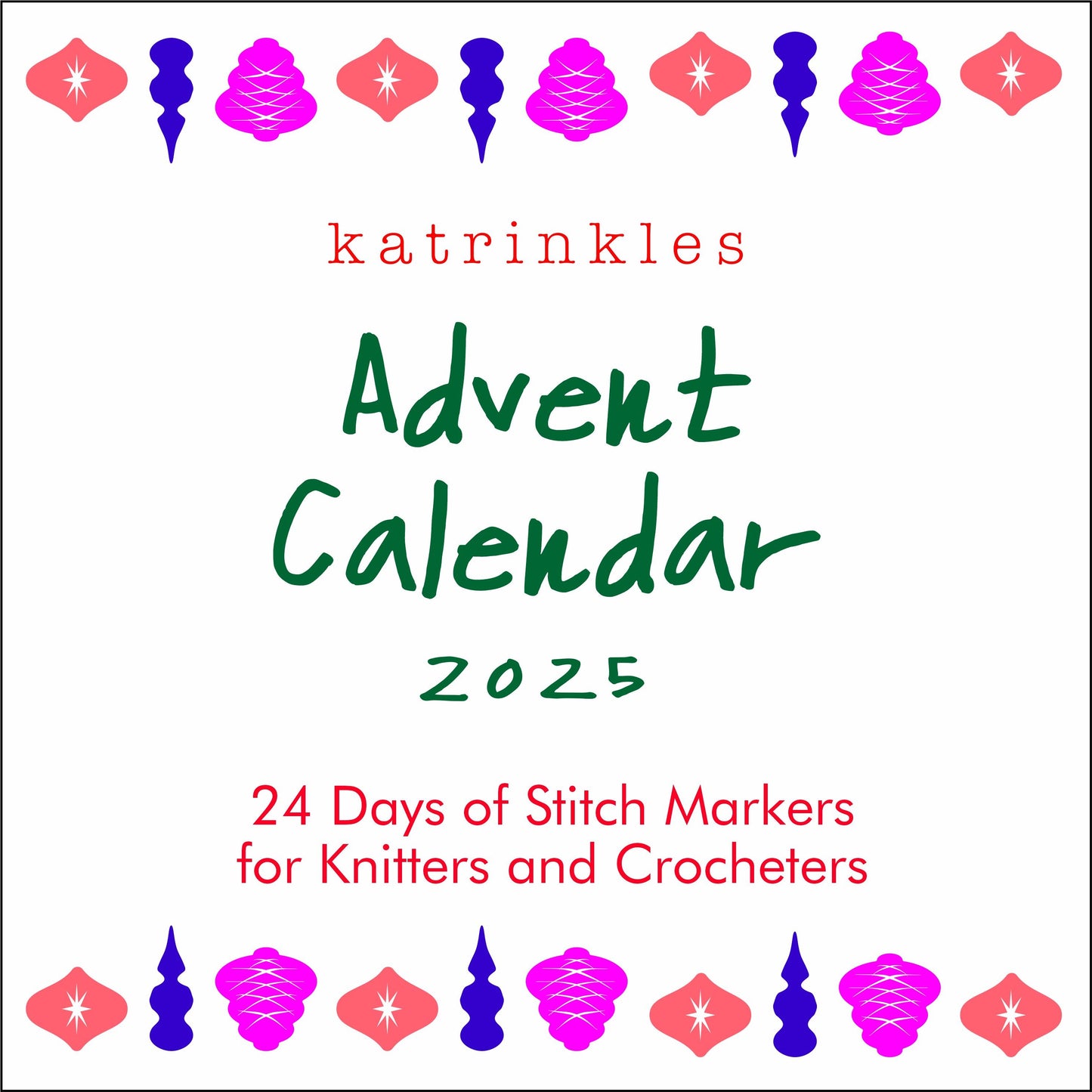 Advent 2025 - 24 Days of Stitch Markers - Pre Order - Ships 11/14/25