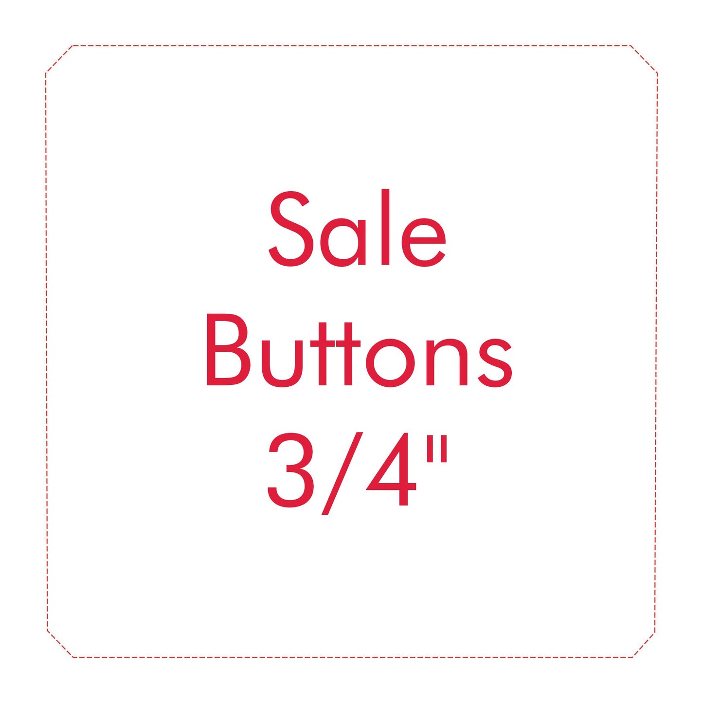 3/4 Inch Sale Buttons - Set of 12