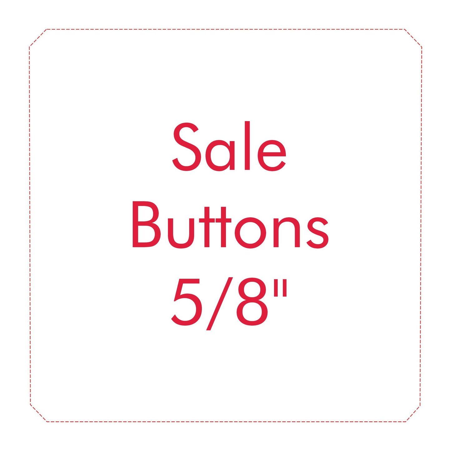 5/8 Inch Sale Buttons - Set of 12